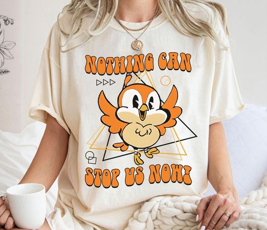 Discover Nothing Can Stop Us Now Shirt, Chuuby Bird T-Shirt