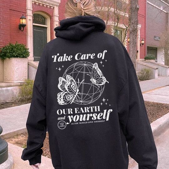 Discover Take Care of Our Earth and Yourself Hoodie