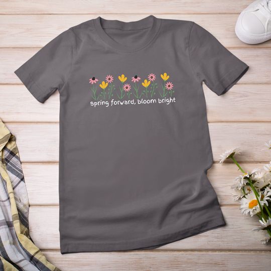 Discover Spring Forward Bloom Bright T-Shirt