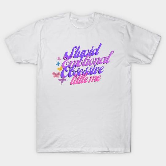 Discover Stupid Emotional Obsessive Little Me (Olivia Rodrigo Inspired) - Olivia Rodrigo - T-Shirt