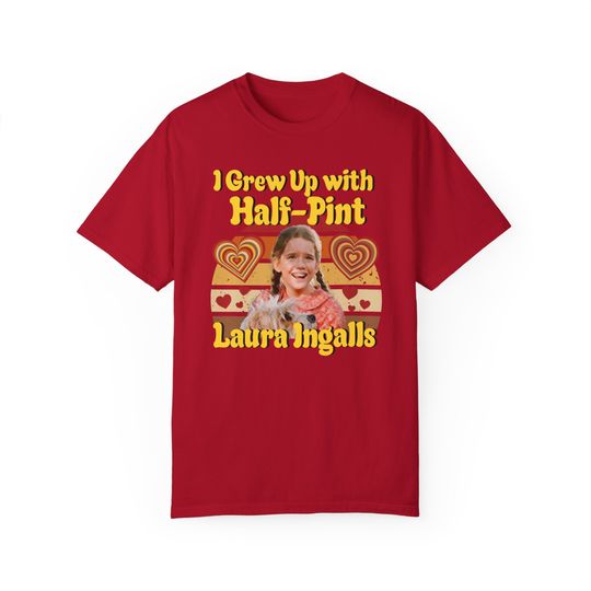 Discover I Grew Up with Half-Pint Laura Ingalls T-Shirt | Little House on the Prairie Shirt
