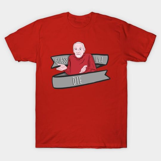 Discover Guess I'll Die Old Man Meme - Guess Ill Die - T-Shirt