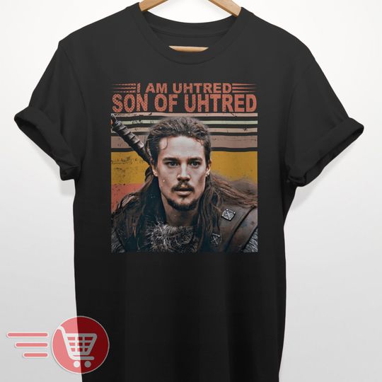 Discover i am uhtred son of uhtred Tshirt
