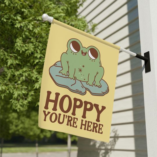 Discover Hoppy You're Here Funny House Flag