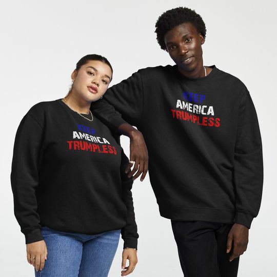 Discover Keep America Trumpless Pullover Sweatshirt