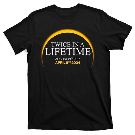 Discover Solar Eclipse Twice In Lifetime 2024 T-Shirt