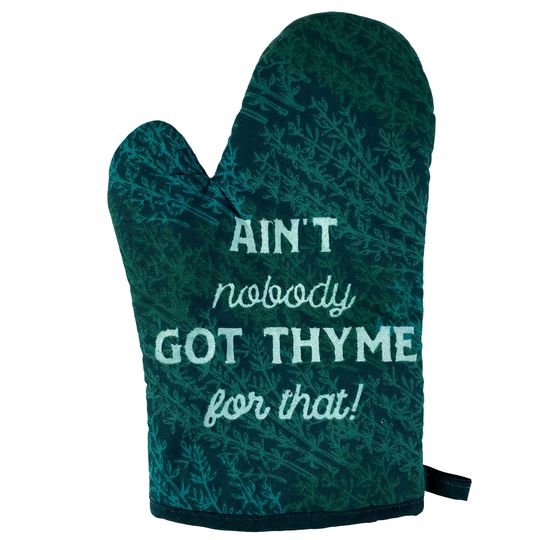 Discover Ain't Nobody Got Thyme For That, Herbs, Time For That, Food Oven Mitt, Housewarming Gift, Christmas Gift