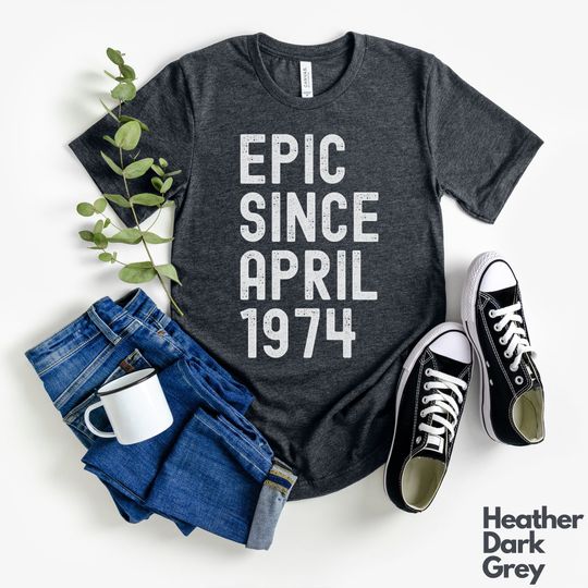 Discover Epic Since April 1974 Vintage Custom T-Shirt