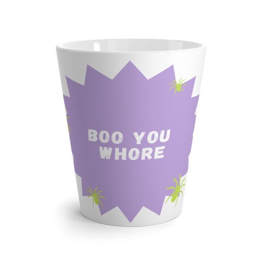 Discover Boo You Whore Latte Mug - Boo - Halloween - Holiday