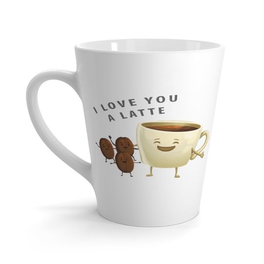 Discover I Love You A Latte Coffee Mug
