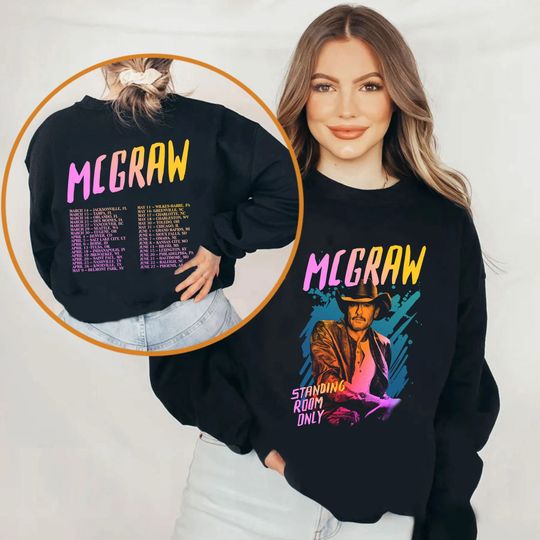 Discover Tim McGraw 2024 Tour Standing Room Only Sweatshirt