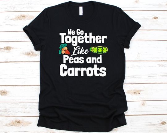 Discover We Go Together Like Peas And Carrots T-Shirt