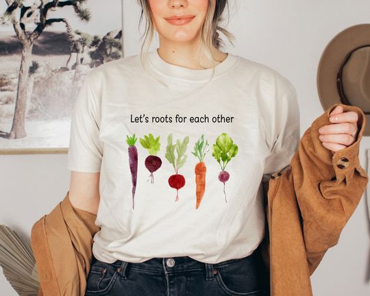 Discover Let's Root For Each Other Vegetable Plant Mama T-Shirt