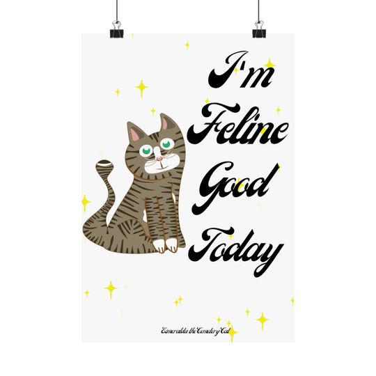 Discover I'm Feline Good Today Funny Kitten Pun Premium Matte Vertical Poster