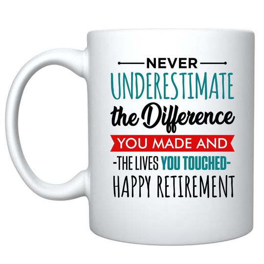 Discover Never Underestimate The Difference - Happy Retirement Ceramic Mug Funny Coffee Retirement Mug