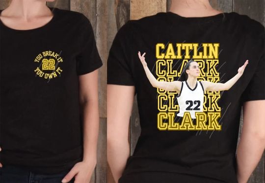 Discover Caitlin Clark You Break It, You Own It Shirt
