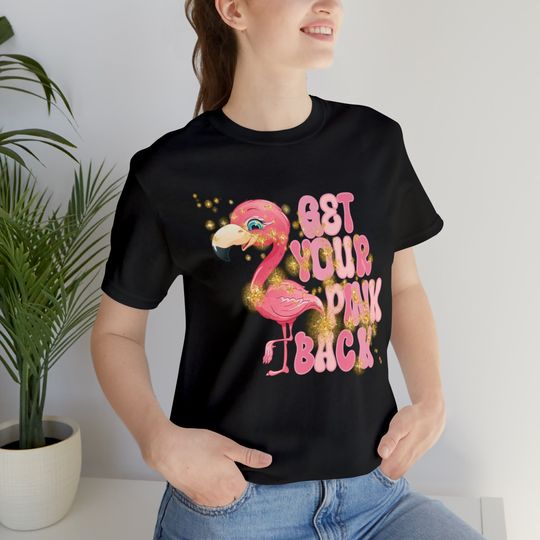 Discover Get Your Pink Back Flamingo T-Shirt