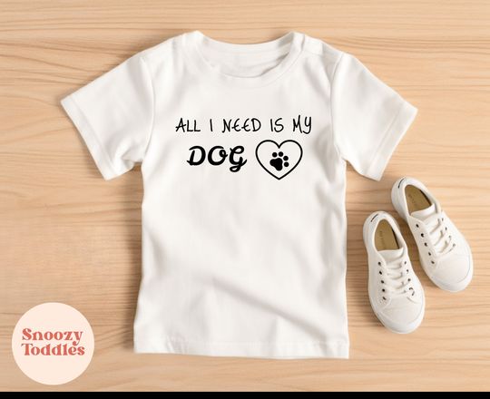 Discover All I Need Is My Dog - Toddler T-shirt, Dog Shirt