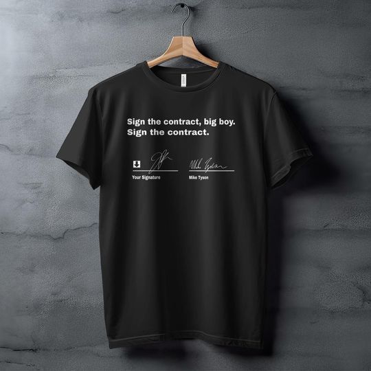Discover Mike Tyson Sign The Contract Big Boy Sign The Contract Shirt