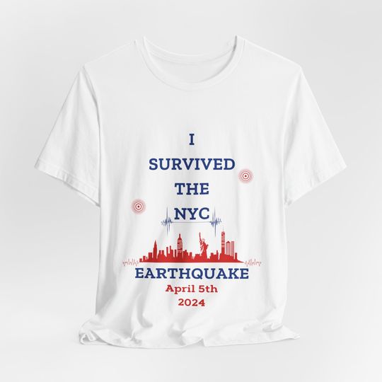 Discover I Survived The NYC Earthquake Shirt, April 5th, New York 2024