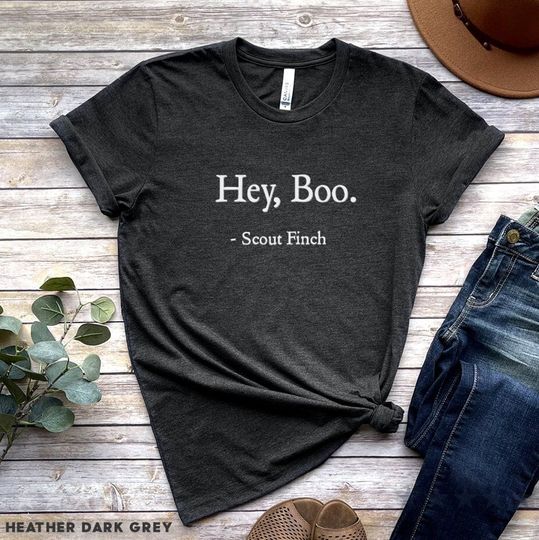 Discover Scout Finch Tshirt HEY BOO Quote Shirt To Kill A Mockingbird Tee