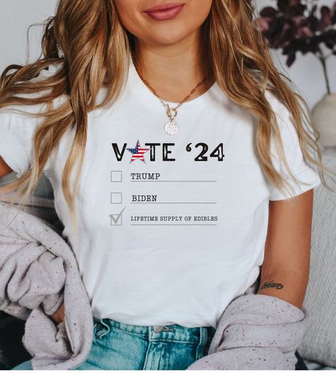 Discover Funny election t shirt, vote for a lifetime supply of edibles, 2024 election t shirt