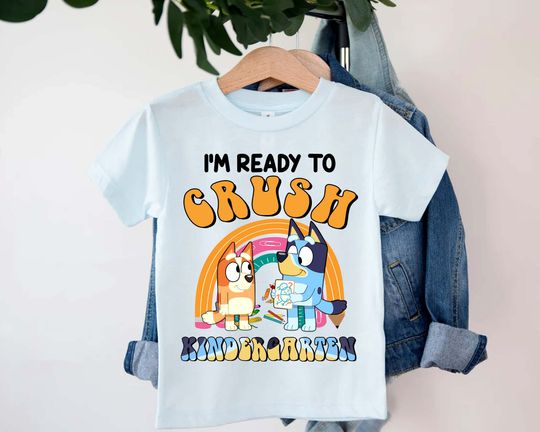 Discover BlueyDad I'm Ready To Crush Kindergarten baby Shirt