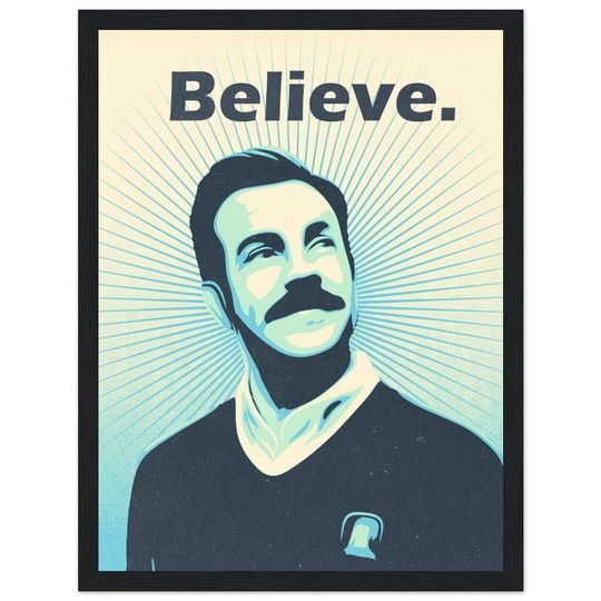 Discover Ted Lasso Believe - Premium Matte Paper Wooden unFramed Poster