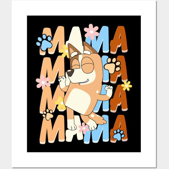 Discover BlueyDad mama - BlueyDad Posters