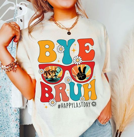 Discover Bye Bruh Shirt, Summer Break Shirt, Bruh Teacher Shirt