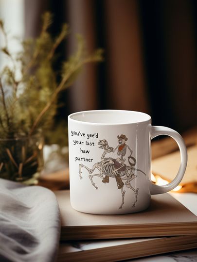 Discover Skeleton Cowboy Coffee mug, yee'd your last haw, cowboy coffee mug