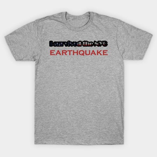 Discover I survived the NYC Earthquake April 5th, 2024 T-Shirt
