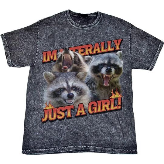 Discover I'm Literally Just A Girl Three Screaming Raccoons Vintage Mineral Wash T-Shirt