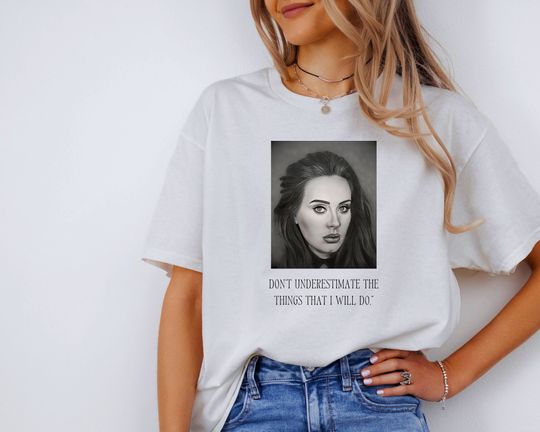 Discover Adele Quote Fan Shirt