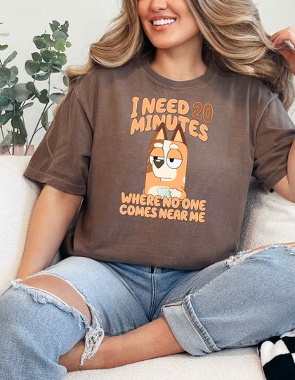 Discover Chili Mum Shirt, BlueyDad, I need 20 minutes shirt
