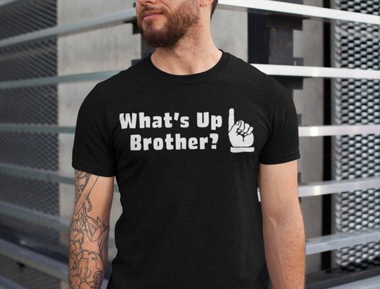 Discover Funny Tshirt What's Up Brother T-Shirt For Him Sketch T Shirt