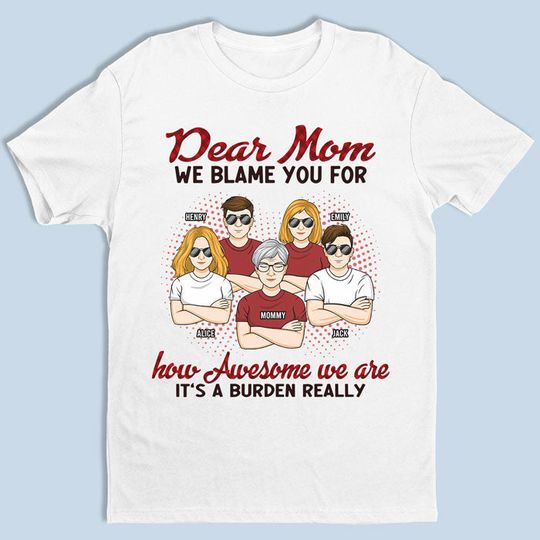 Discover We're Awesome & It's Your Fault, Mom - Family Personalized Custom Unisex T-shirt