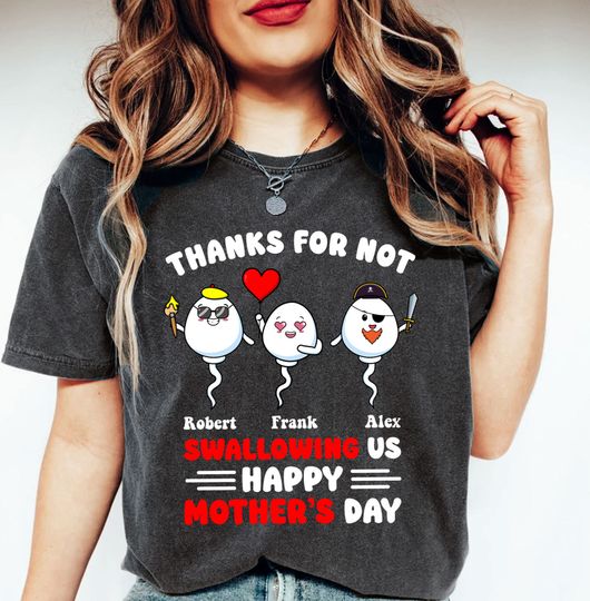 Discover Thanks For Not Swallowing Us Happy Mother's Day T-Shirt