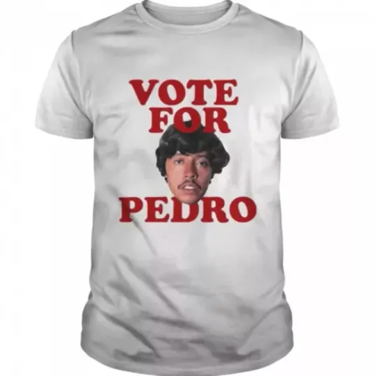 Discover Vote for Pedro T-Shirt - Funny Short Sleeve White Tee for Fans