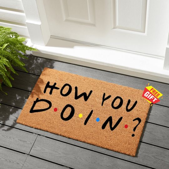 Discover How You Doin Doormat, Firends Movie Mat, How You Doin ? Doormat