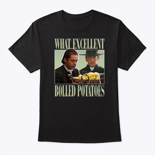 Discover Mr. Collins What Excellent Boiled Potatoes Shirt