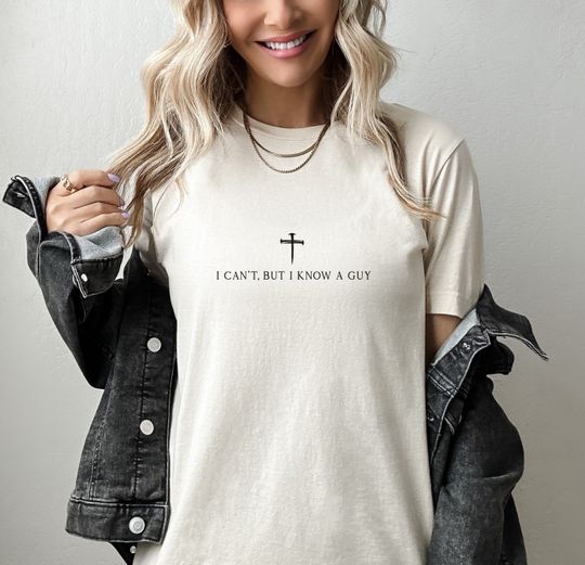Discover I Can't But I Know A Guy Christian T-Shirt