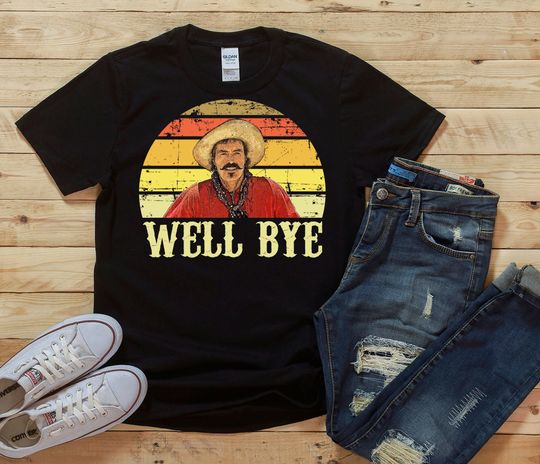 Discover Well Bye - Curly Bill Tombstone - Unisex T-Shirt