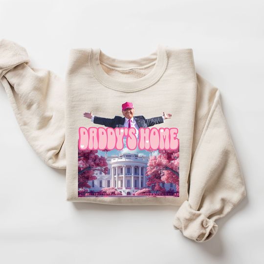 Discover Daddy's Home Trump 2024 Sweatshirt