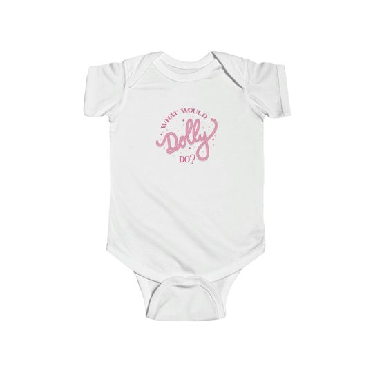 Discover What Would Dolly Do Infant Fine Jersey Bodysuit
