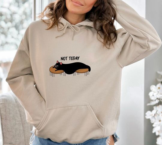 Discover Not Today Funny Hilarious Lazy Cat Hoodie