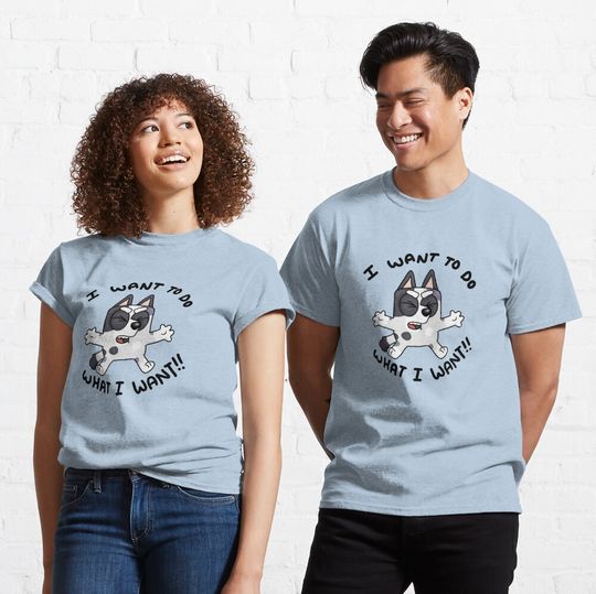 Discover i want to do what i want!! Classic T-Shirt