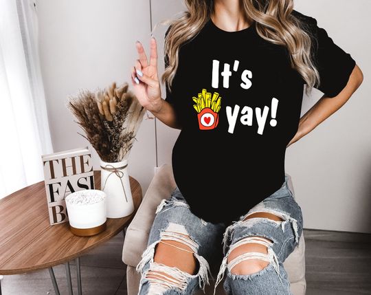 Discover It's Fry Yay Fries T-Shirt