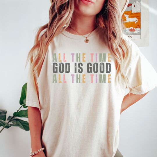 Discover God is Good Shirt, All the time God is Good Shirt, Vintage Christian Shirt