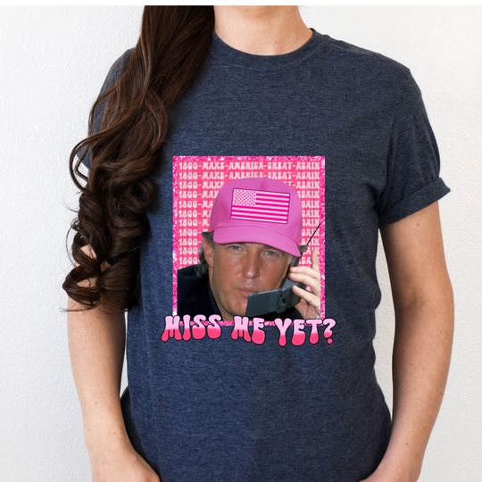 Discover Funny Trump Pink Miss Me Yet Shirt, Republican Shirt, Trump 2024 T-shirt